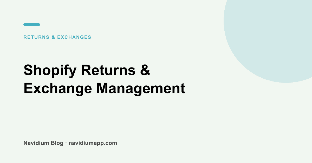 Shopify Returns & Exchange Management: A Practical Guide